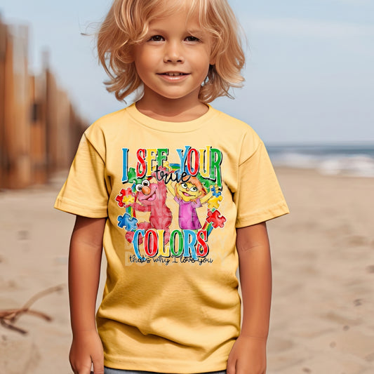 I See Your True Colors - DTF TRANSFER (SSDD)