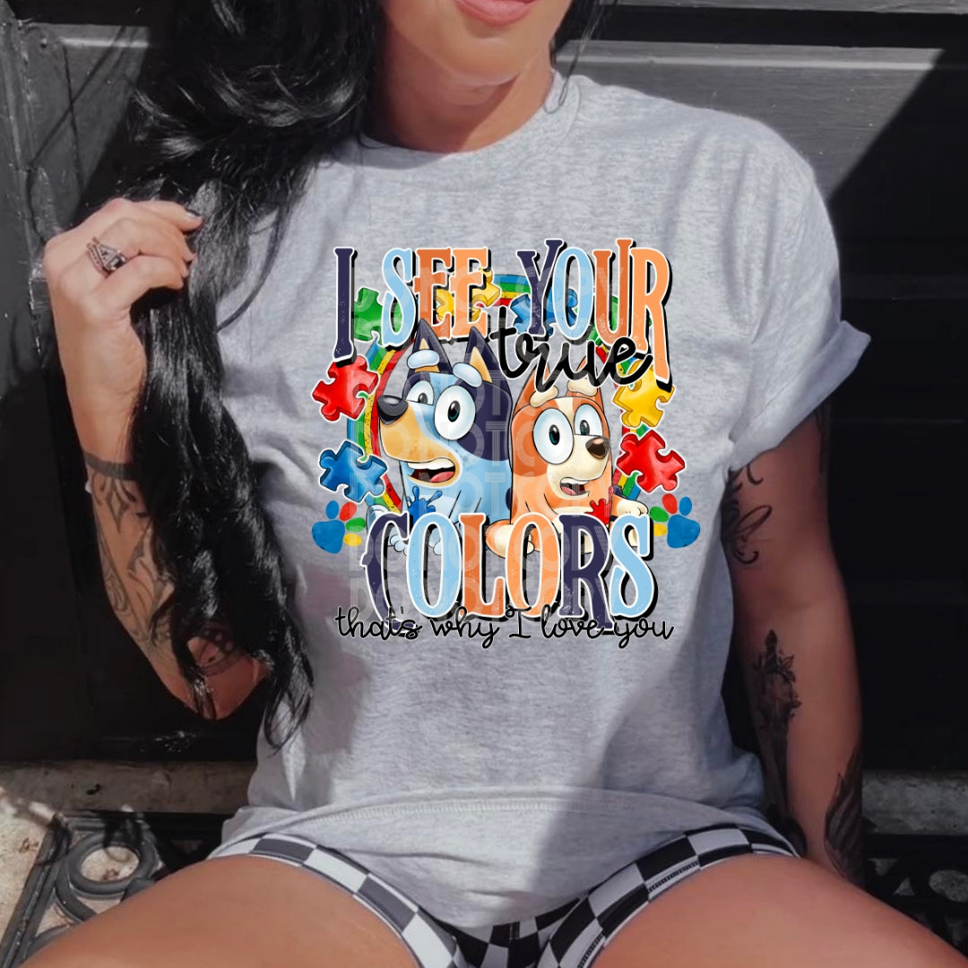 Bluey I See Your True Colors- DTF TRANSFER (SSDD)