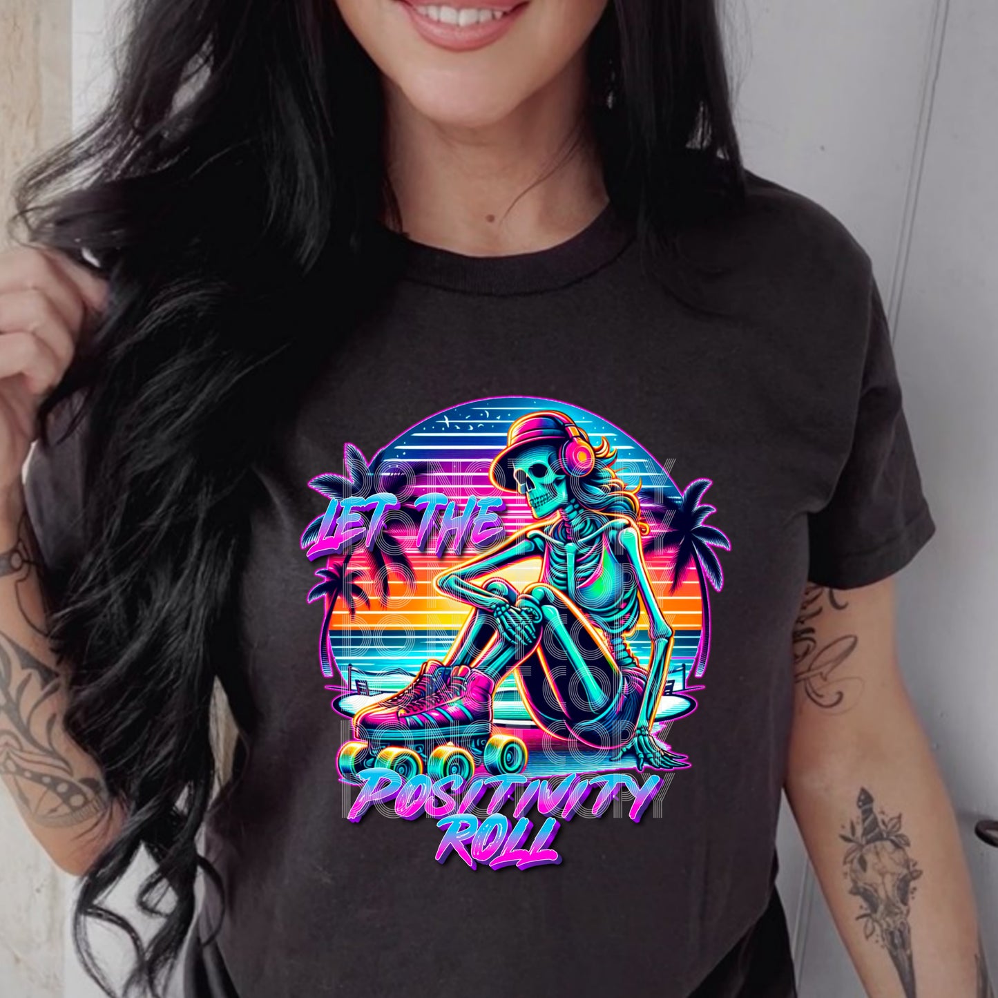 Let The Positivity Roll - DTF TRANSFER (DDV)