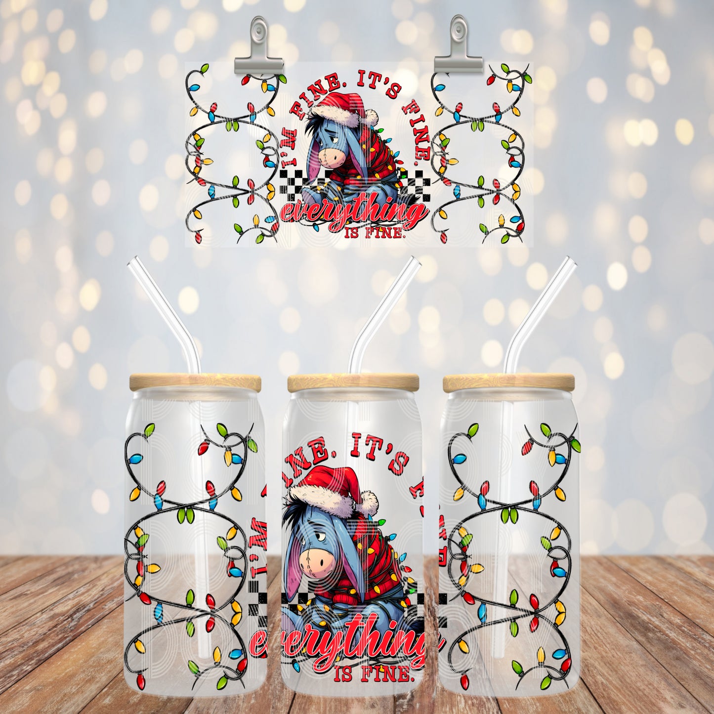 Everything is fine Eeyore - UV dtf wrap 16oz libbey : PHDC O24