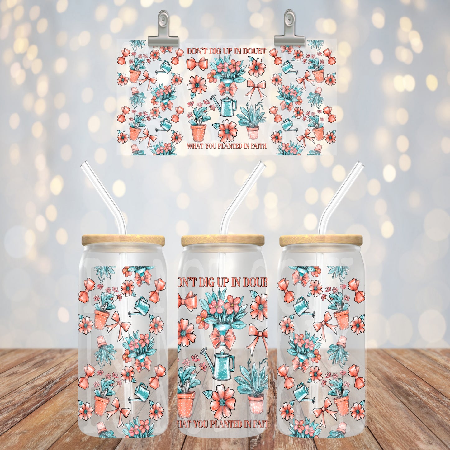 Don't dig up in doubt what you planned in Faith - UV dtf wrap 16oz libbey : PHDC