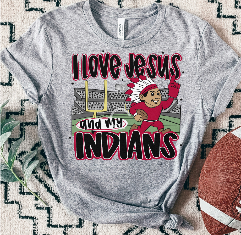 INDIANS Red ; I love Jesus and Football - DTF TRANSFER (SAL JUNE25)