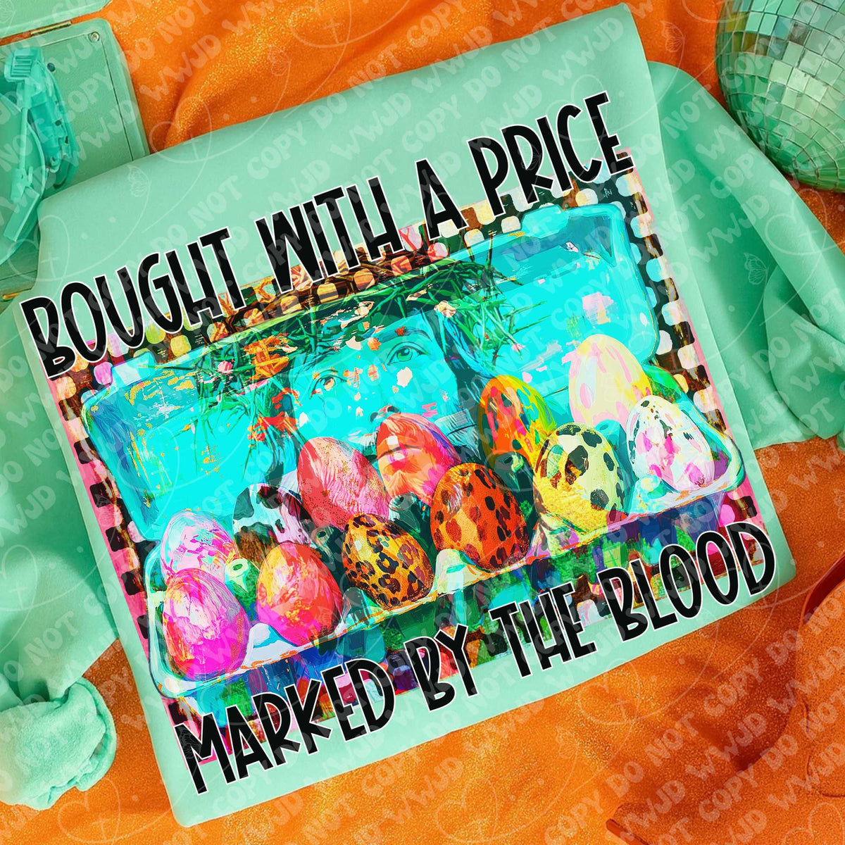 Bought with a price, marked with the blood - DTF TRANSFER (Eggstravaganza multi designer collab)