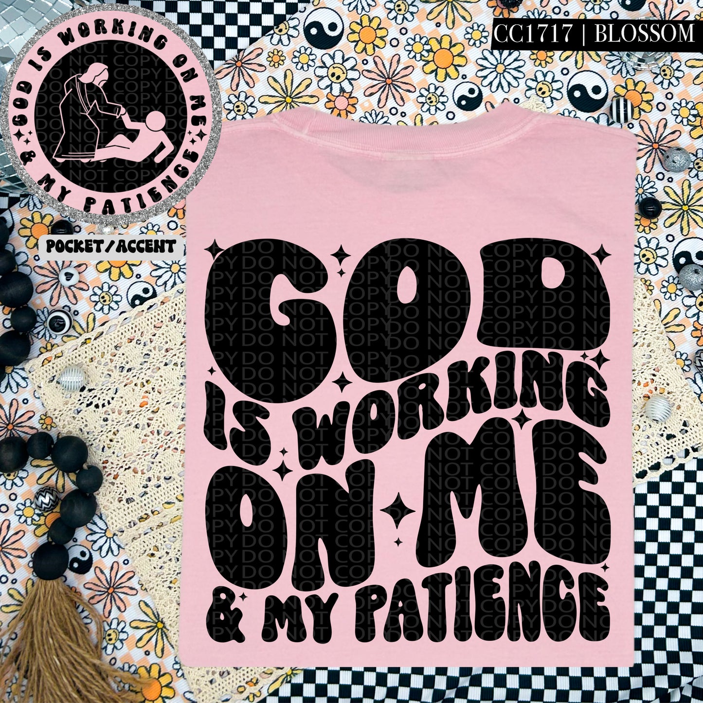 God is working on me and my patience-DTF TRANSFER (HWD/F25)