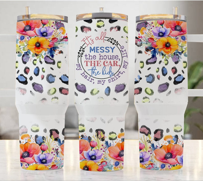 It's all messy ; UV DTF 40OZ TUMBLER Wrap (top & bottom)