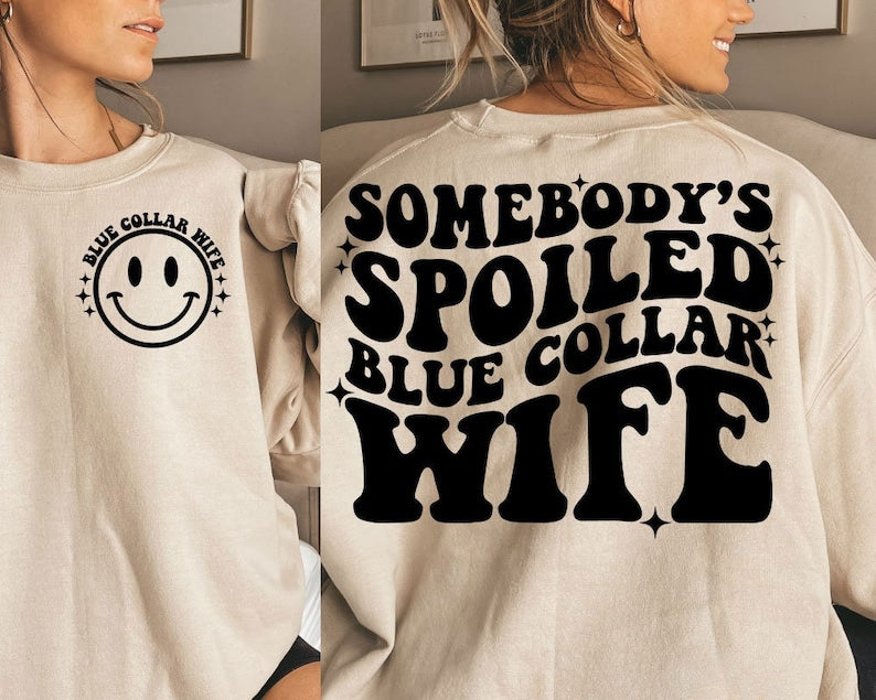 Somebody's Spoiled Blue Collar Wife BLACK TRANSFER ONLY