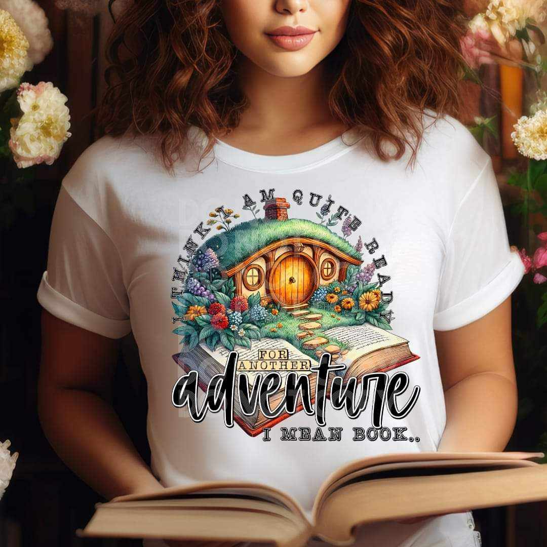 Quite Ready For Another Adventure - DTF TRANSFER (BOOKISH COLLAB RHD & TED)