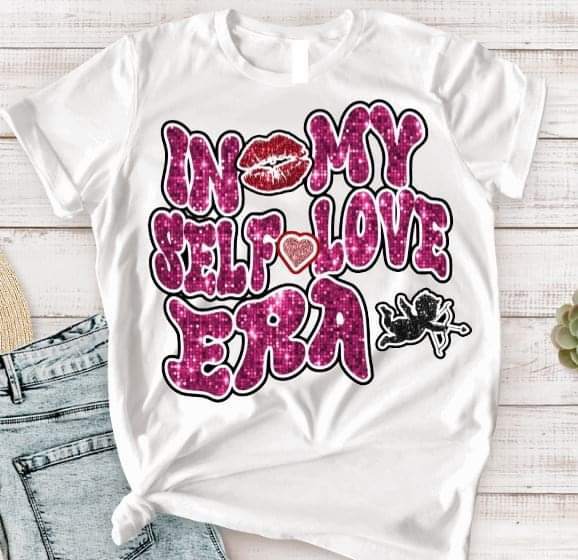 In My Self Love Era - DTF TRANSFER (TD)