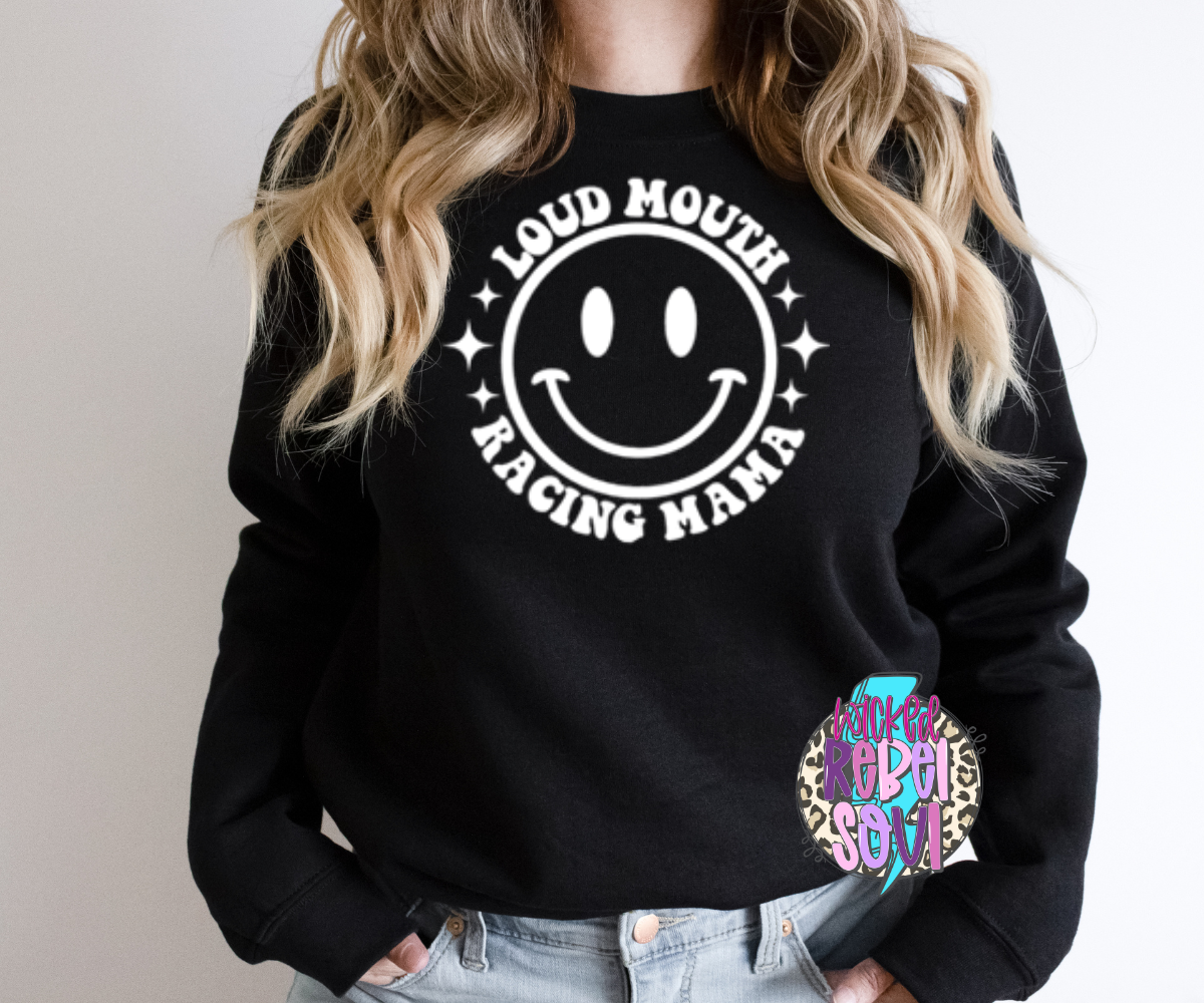 Happy Face Somebodys loud mouth racing Mama WHITE TRANSFER ONLY