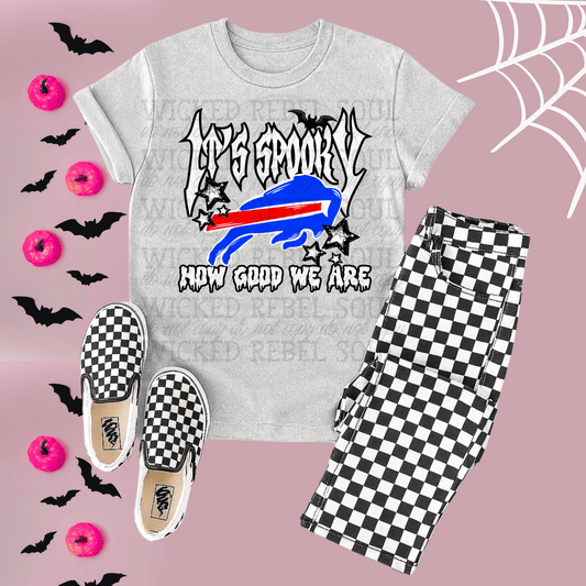 Bills ; Its spooky how good we are - DTF TRANSFER (T4KD)