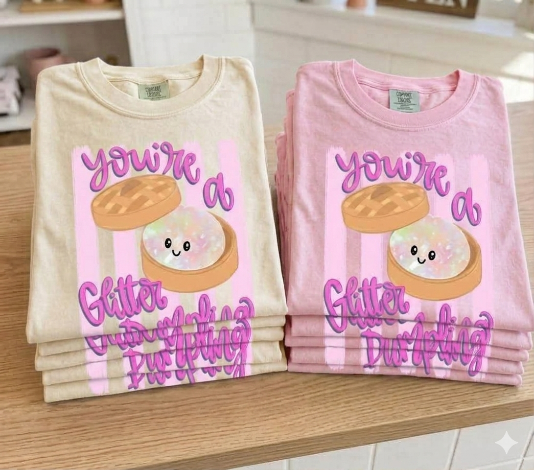 You're a glitter dumpling - DTF TRANSFER