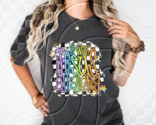 It was Jesus all along - DTF TRANSFER (GLD)