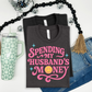 Spending my husband's money - DTF TRANSFER (WFD)