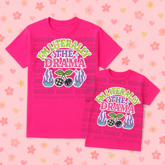 I am literally the drama #1 - DTF TRANSFER (WFD)