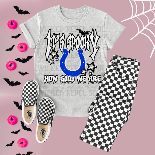 Colts ; Its spooky how good we are - DTF TRANSFER (T4KD)