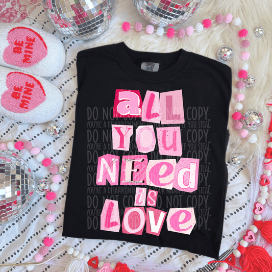All you need is love - DTF TRANSFER (XOXO Epic Valentine's Collab SYM PD X PVC)