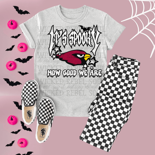 Cardinals ; Its spooky how good we are - DTF TRANSFER (T4KD)