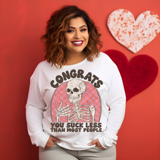 Congrats Skellie you suck less than most people - DTF TRANSFER (SCRLW)