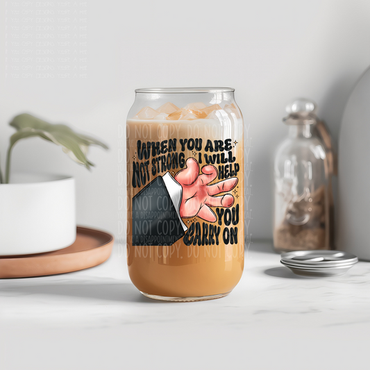 When you're not strong - UV dtf decal (m4mc)