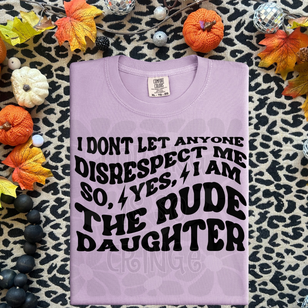 The rude daughter - DTF TRANSFER ONLY (WRS) – WickedRebelSouls