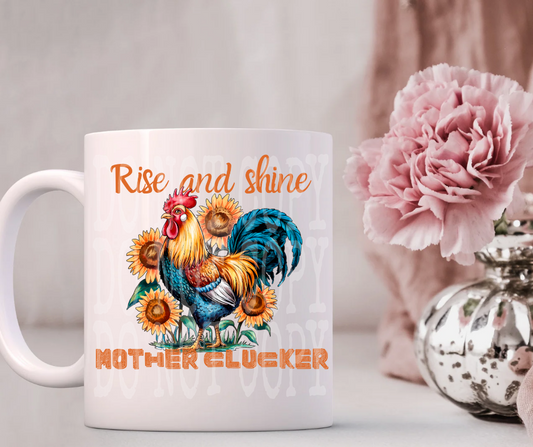 Rise and shine mother clucker-UV dtf decal (SFD)