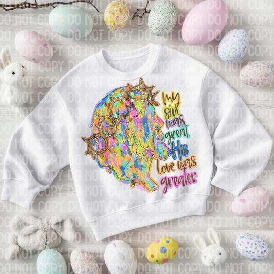 My sin was great, His love was greater-DTF TRANSFER (PP)