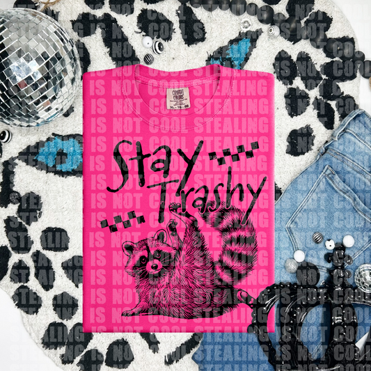 Stay trashy 🦝 (CHOOSE YOUR COLOR)-DTF TRANSFER (CFD)
