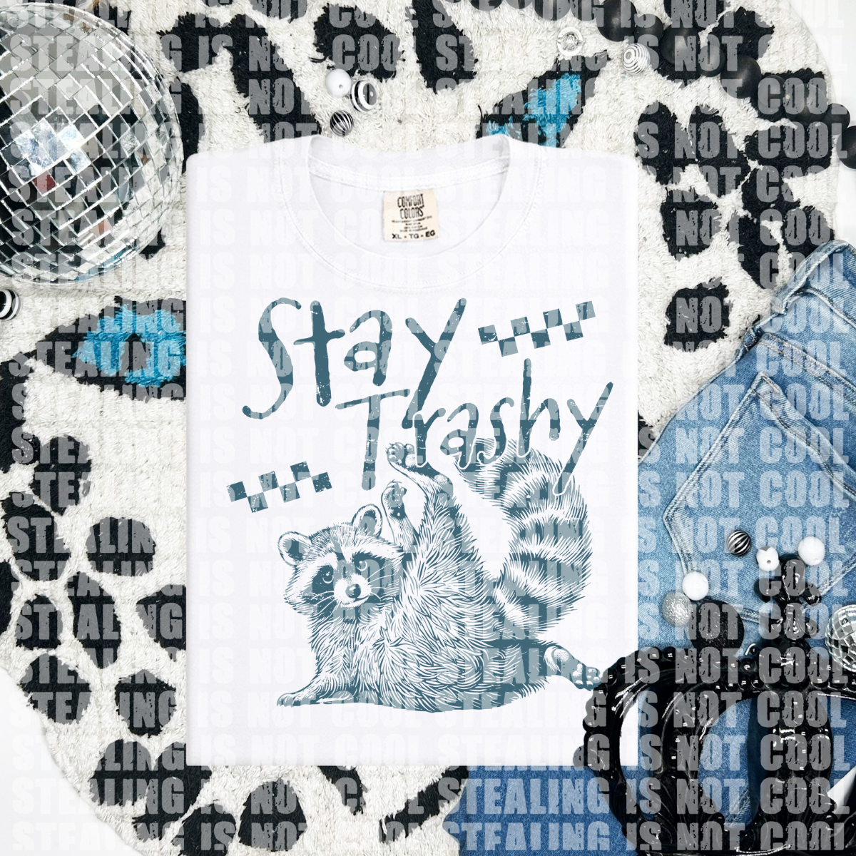 Stay trashy 🦝 (CHOOSE YOUR COLOR)-DTF TRANSFER (CFD)