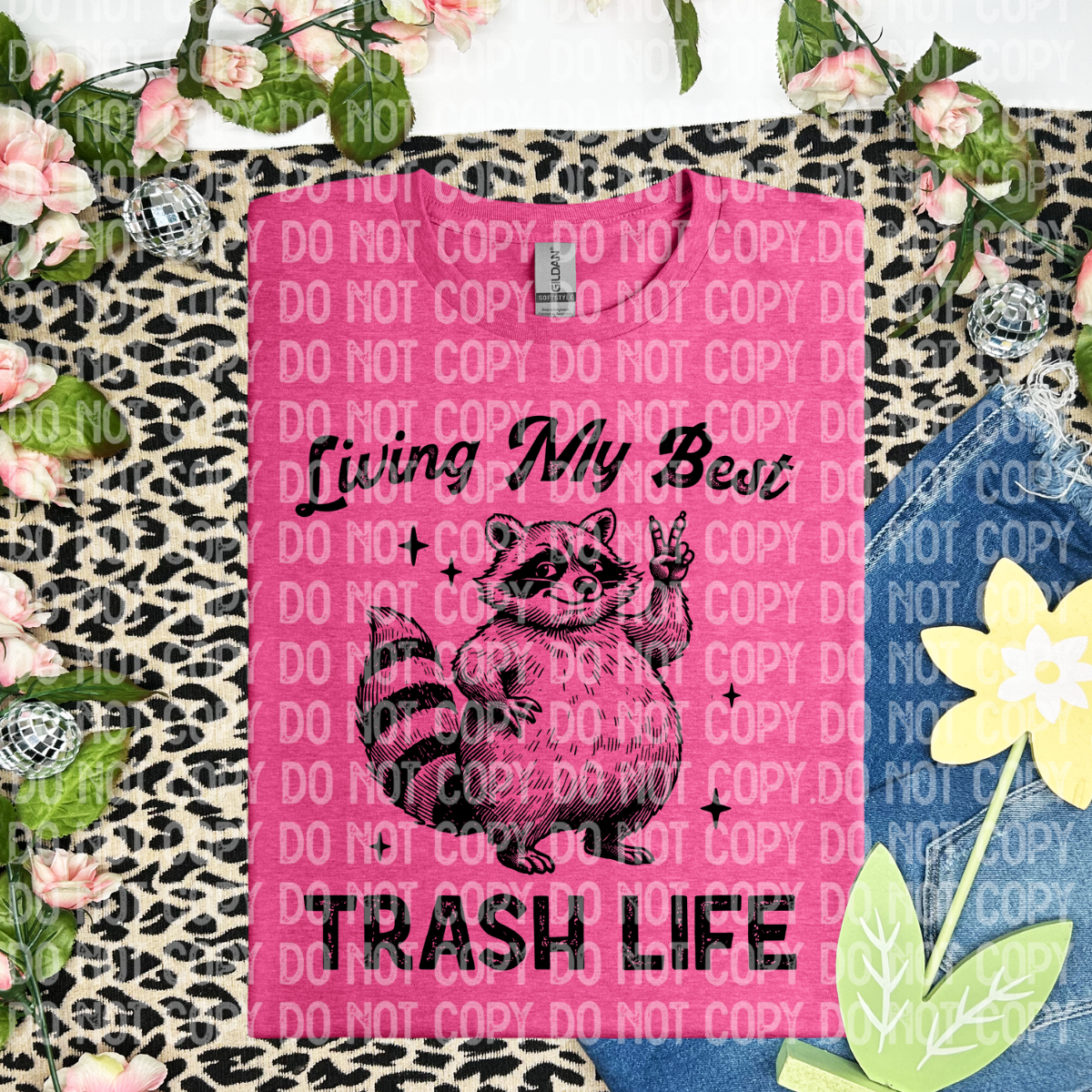 Living my best trash life(CHOOSE YOUR COLOR)-DTF TRANSFER (CFD)