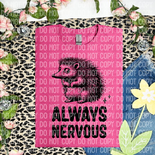 Always nervous (CHOOSE YOUR COLOR)-DTF TRANSFER (CFD)