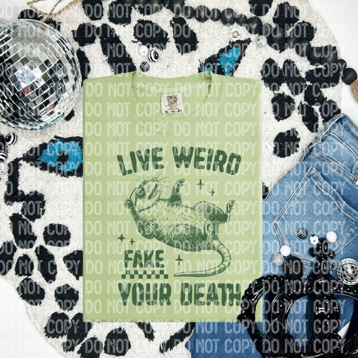 Live weird, fake your de@th(CHOOSE YOUR COLOR)-DTF TRANSFER (CFD)