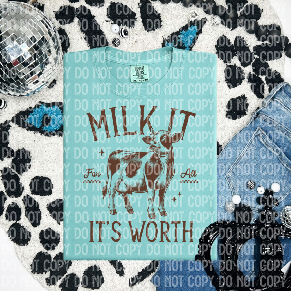 Milk it for all its worth (CHOOSE YOUR COLOR)-DTF TRANSFER (CFD)