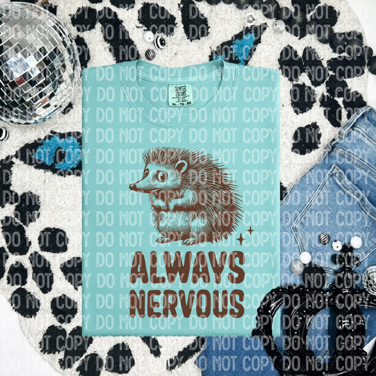 Always nervous (CHOOSE YOUR COLOR)-DTF TRANSFER (CFD)