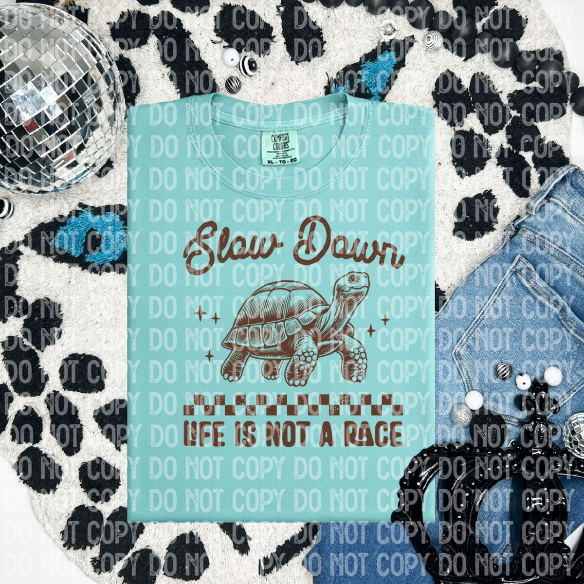 Slow down life isn't a race(CHOOSE YOUR COLOR)-DTF TRANSFER (CFD)