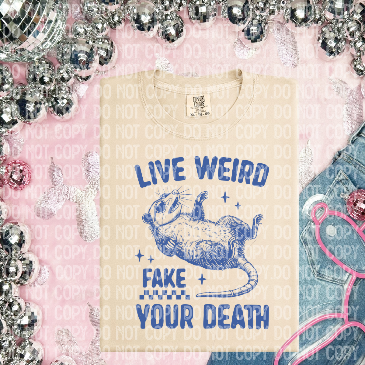 Live weird, fake your de@th(CHOOSE YOUR COLOR)-DTF TRANSFER (CFD)