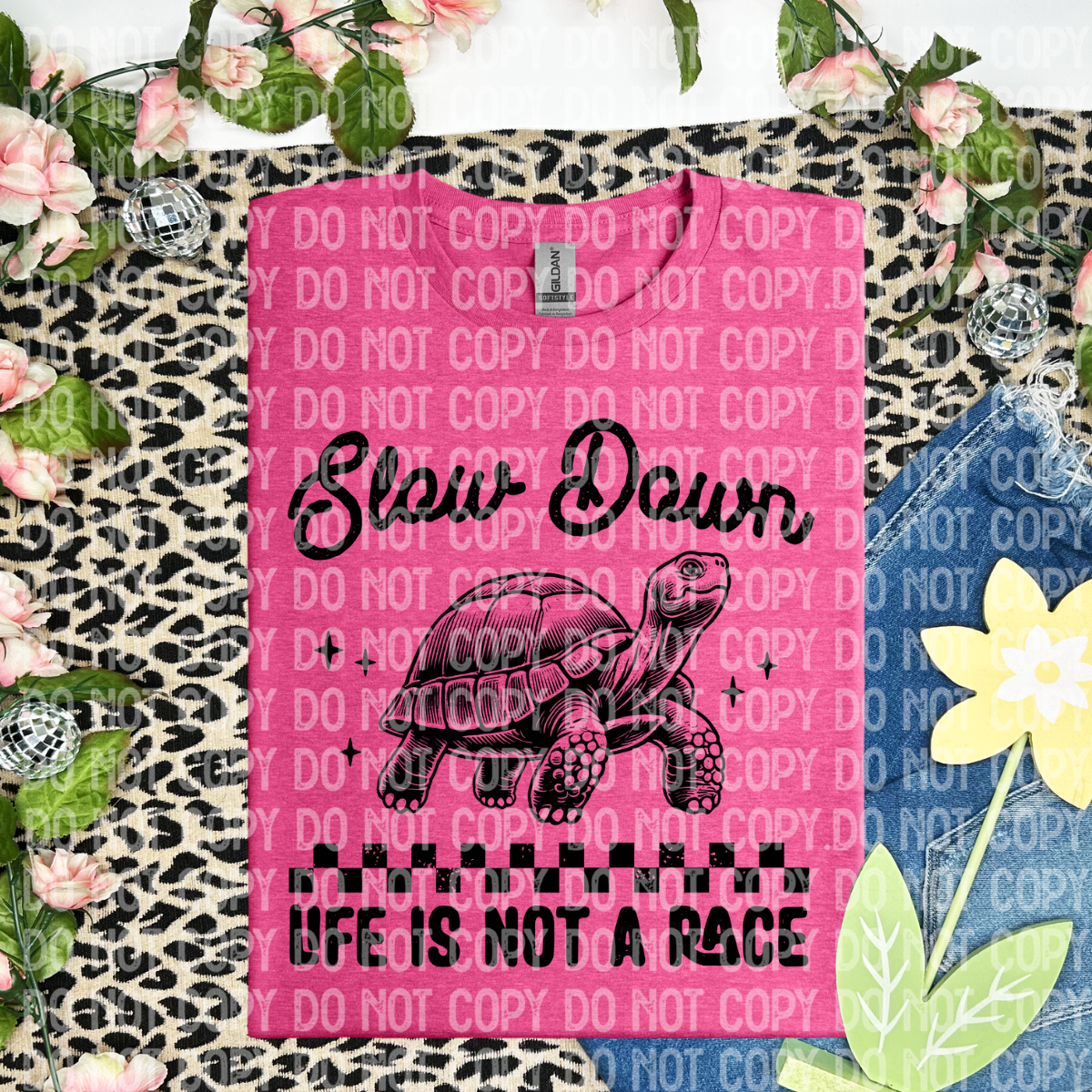 Slow down life isn't a race(CHOOSE YOUR COLOR)-DTF TRANSFER (CFD)