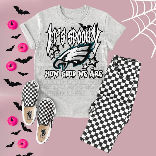 Eagles ; Its spooky how good we are - DTF TRANSFER (T4KD)