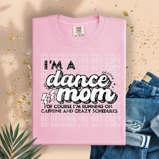 I'm a Dance Mom- DTF TRANSFER (CSC)
