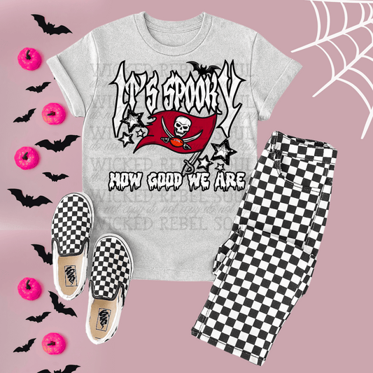 Buccaneers ; Its spooky how good we are - DTF TRANSFER (T4KD)