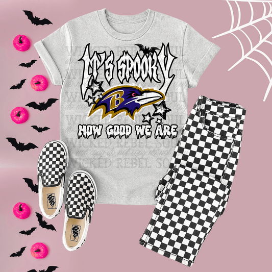 Ravens ; Its spooky how good we are - DTF TRANSFER (T4KD)