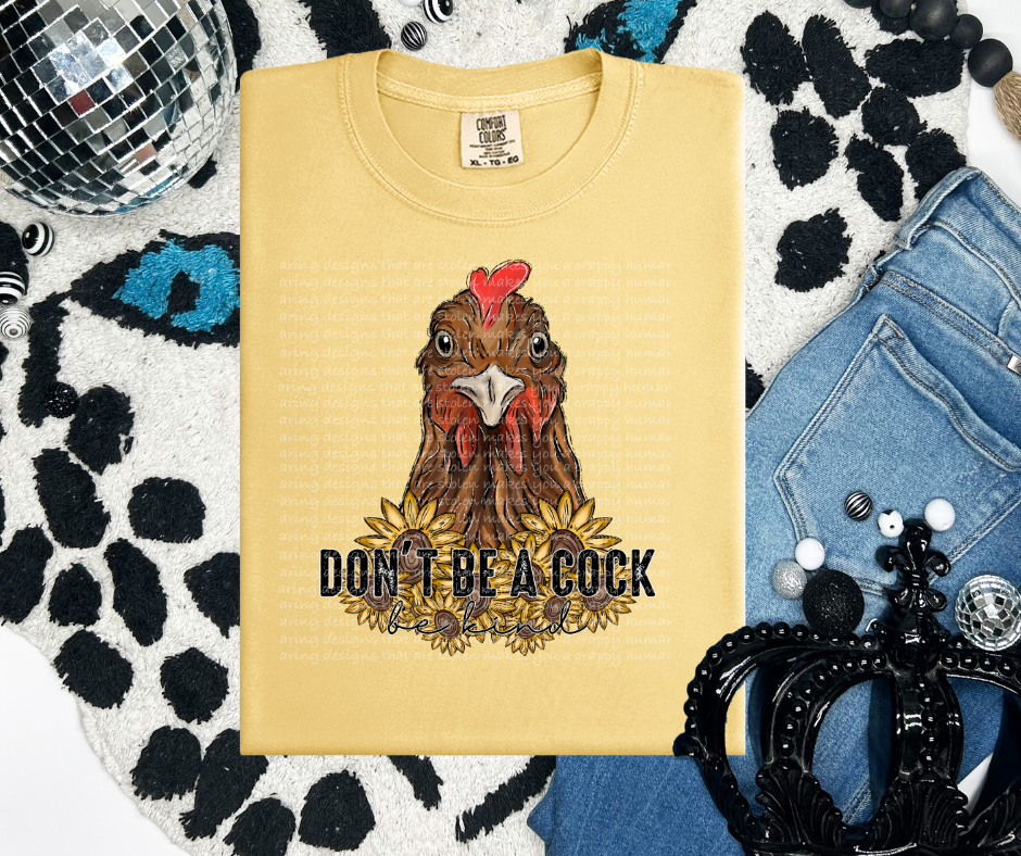 Don't be a cock-DTF TRANSFER (LDC/F23)