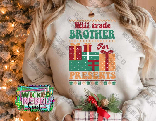 Will Trade Brother for Presents- DTF TRANSFER ONLY (WRS)