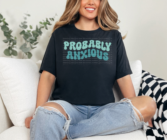 Probably Anxious-DTF TRANSFER (LDC/F23)