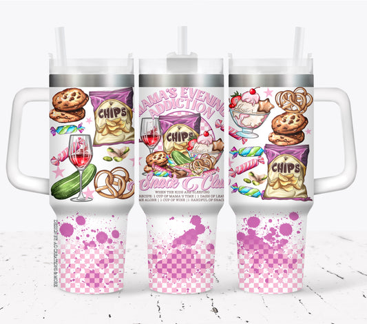 Mama's evening addiction snacks; UV DTF 40OZ TUMBLER Wrap (top & bottom) AGCM