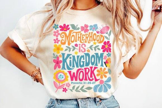Motherhood is Kingdom Work- DTF TRANSFER (CFD)