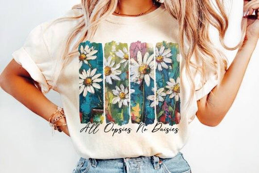 All Oopsies No Daisies - DTF TRANSFER (CFD)