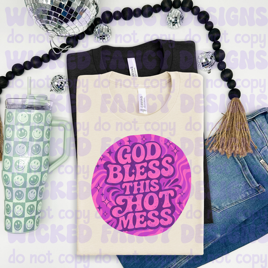 God bless this hot mess - DTF TRANSFER (WFD)