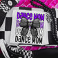 Dance Mom w/ Bow *CHOOSE YOUR COLOR*- DTF TRANSFER (UDD)