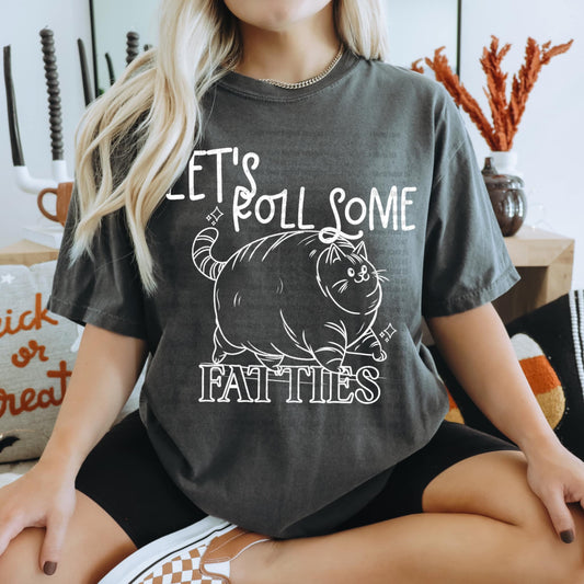 Let’s roll some Fatties- DTF TRANSFER (MMDD N24)