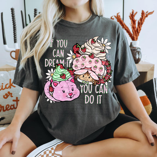 If you can dream it, you can do it Strawberry - DTF TRANSFER (MMDD N24)
